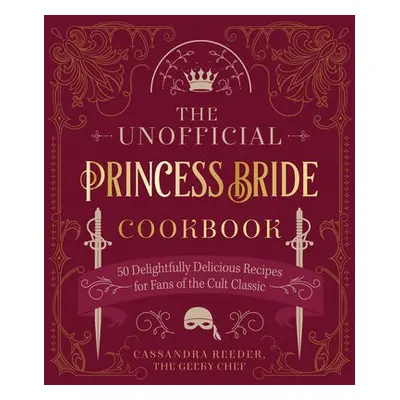 Unofficial Princess Bride Cookbook - Reeder, Cassandra