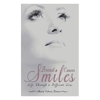 Breast Cancer Smiles - Calvert-Davies, Shazia