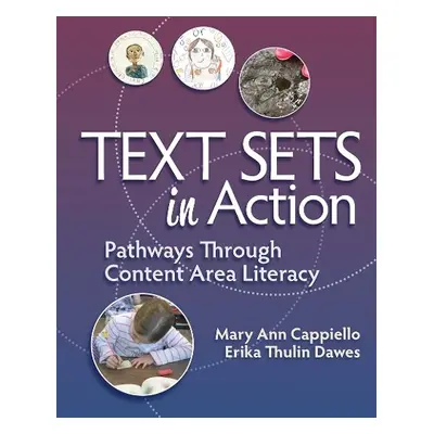 Text Sets in Action - Cappiello, Mary Ann a Thulin Dawes, Erika