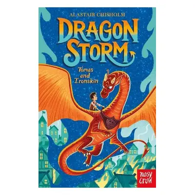 Dragon Storm: Tomas and Ironskin - Chisholm, Alastair