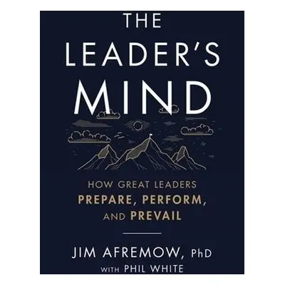 Leader's Mind - Afremow, PhD, Jim