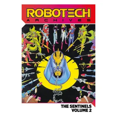 Robotech Archives: The Sentinels Vol.2 - Mason, Tom a Ulm, Chris