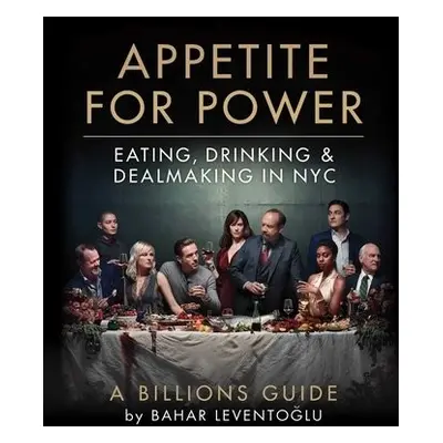 Appetite for Power - Leventoglu, Bahar