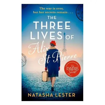 Three Lives of Alix St Pierre - Lester, Natasha