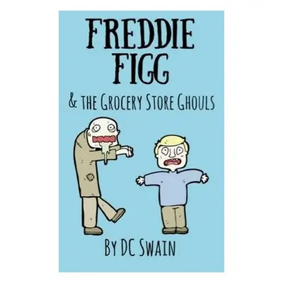 Freddie Figg a the Grocery Store Ghouls - Swain, DC