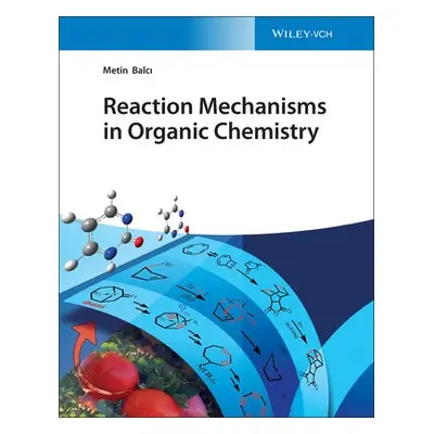 Reaction Mechanisms in Organic Chemistry - Balci, Metin