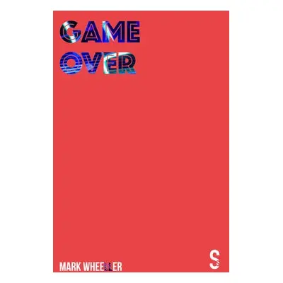 Game Over - Wheeller, Mark