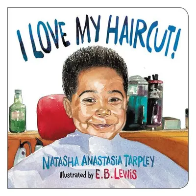 I Love My Haircut! (New Edition) - Lewis, E. B. a Tarpley, Natasha A