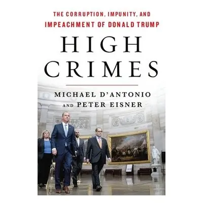 High Crimes - D'Antonio, Michael a Eisner, Peter