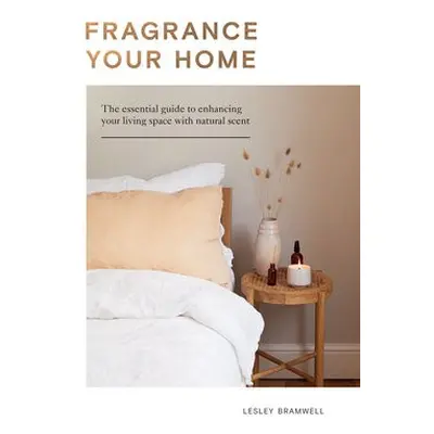 Fragrance Your Home - Bramwell, Lesley