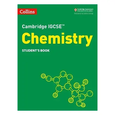 Cambridge IGCSE™ Chemistry Student's Book - Sunley, Chris a Goodman, Sam