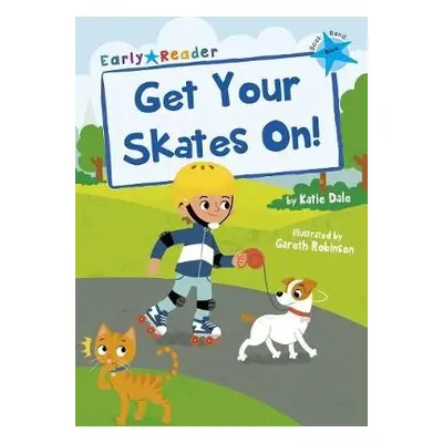 Get Your Skates On! - Dale, Katie