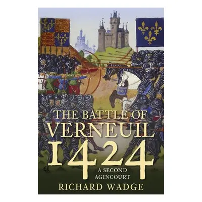 Battle of Verneuil 1424 - Wadge, Richard