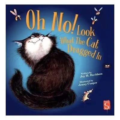 Oh No! Look What The Cat Dragged In - H. Davidson, Joy