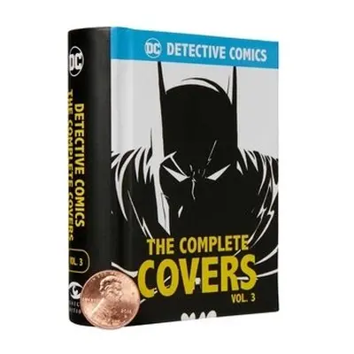 DC Comics: Detective Comics: The Complete Covers Volume 3 - Insight Editions