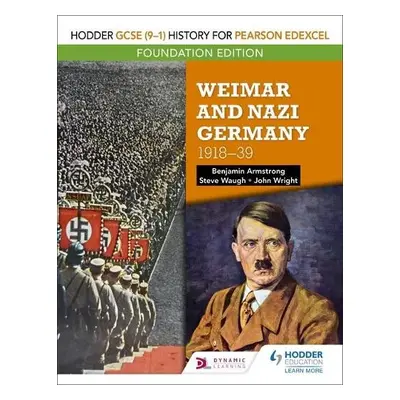 Hodder GCSE (9–1) History for Pearson Edexcel Foundation Edition: Weimar and Nazi Germany, 1918–