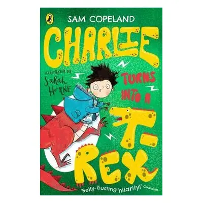 Charlie Turns Into a T-Rex - Copeland, Sam