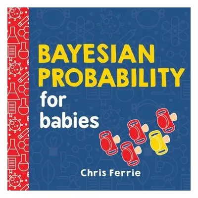 Bayesian Probability for Babies - Ferrie, Chris