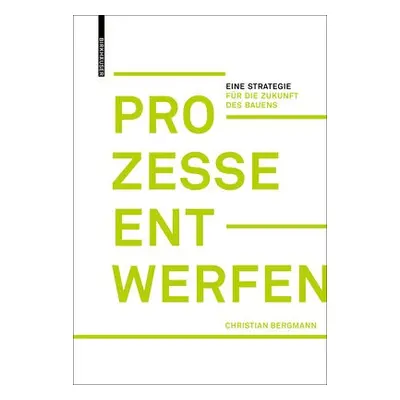 Prozesse entwerfen - Bergmann, Christian