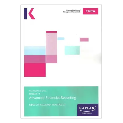 F2 ADVANCED FINANCIAL REPORTING - EXAM PRACTICE KIT - Kaplan Publishing