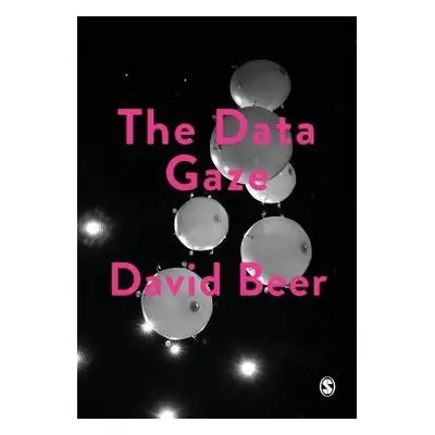 Data Gaze - Beer, David (University of York, UK)