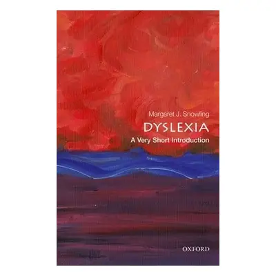 Dyslexia: A Very Short Introduction - Snowling, Margaret J. (CBE, Professor in the Department of