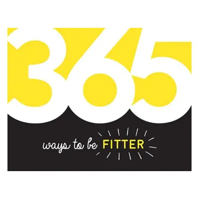 365 Ways to Be Fitter - Publishers, Summersdale