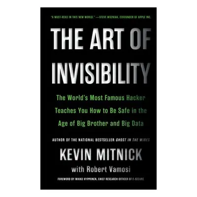 Art of Invisibility - Mitnick, Kevin D. a Vamosi, Robert