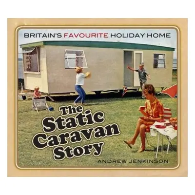 Static Caravan Story - Jenkinson, Andrew