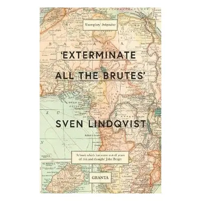 'Exterminate All The Brutes' - Lindqvist, Sven