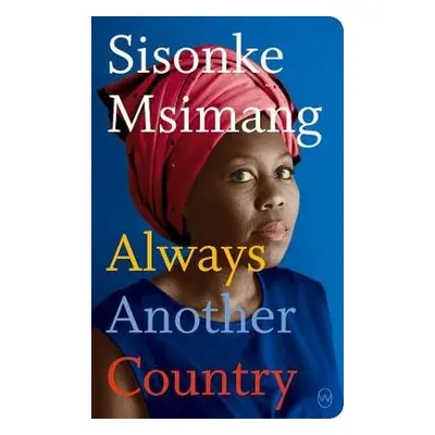 Always Another Country - Msimang, Sisonke