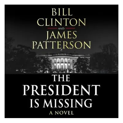 President is Missing - Clinton, President Bill a Patterson, James