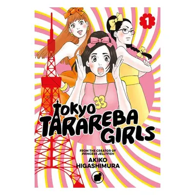 Tokyo Tarareba Girls 1 - Higashimura, Akiko