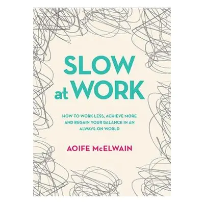 Slow At Work - McElwain, Aoife