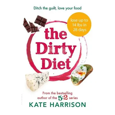 Dirty Diet - Harrison, Kate