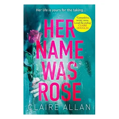 Her Name Was Rose - Allan, Claire