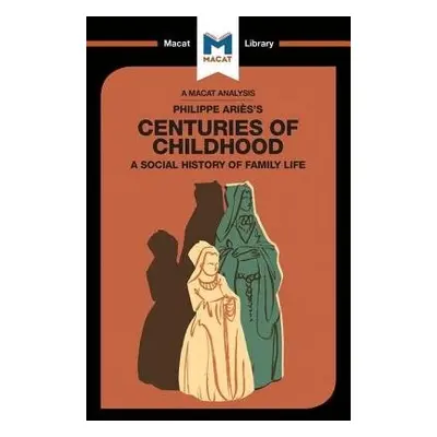 Analysis of Philippe Aries's Centuries of Childhood - Prag, Eva-Marie a Tendler, Joseph