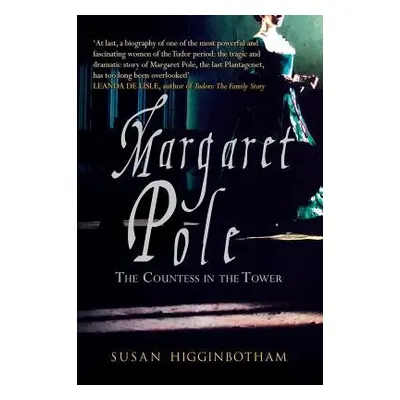 Margaret Pole - Higginbotham, Susan