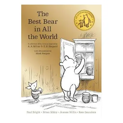 Winnie the Pooh: The Best Bear in all the World - Milne, A. A. a Saunders, Kate a Sibley, Brian 