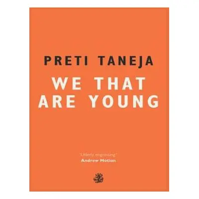 We That Are Young - Taneja, Preti