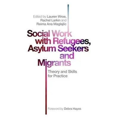 Social Work with Refugees, Asylum Seekers and Migrants