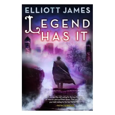 Legend Has It: Pax Arcana Bk 5 - James, Elliott