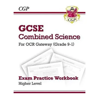 New GCSE Combined Science OCR Gateway Exam Practice Workbook - Higher - CGP Books