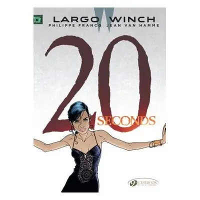 Largo Winch 16 - Twenty Seconds - Hamme, Jean Van