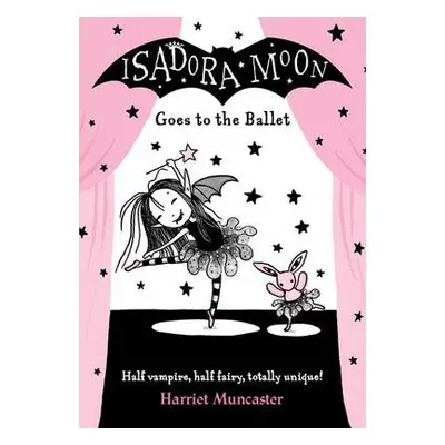 Isadora Moon Goes to the Ballet - Muncaster, Harriet (, Barton le Clay, Bedfordshire, UK)