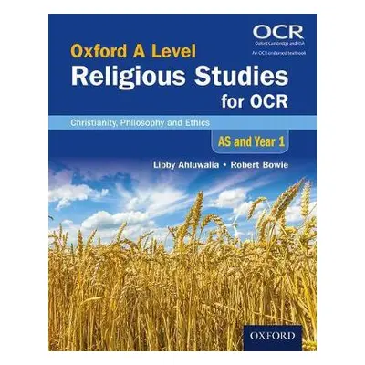 Oxford A Level Religious Studies for OCR: AS and Year 1 Student Book - Ahluwalia, Libby (, Cambr