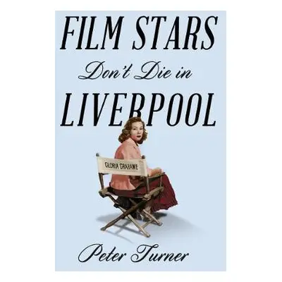 Film Stars Don't Die in Liverpool - Turner, Peter