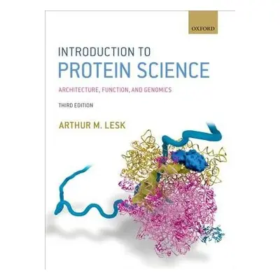 Introduction to Protein Science - Lesk, Arthur M. (The Pennsylvania State University)