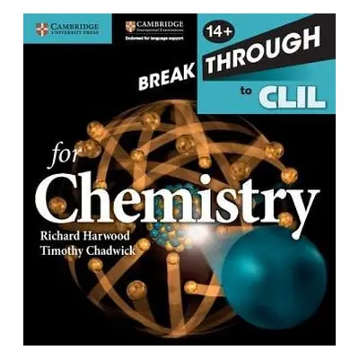 Breakthrough to CLIL for Chemistry Age 14+ Workbook - Harwood, Richard a Chadwick, Timothy