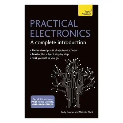 Practical Electronics: A Complete Introduction - Cooper, Andy